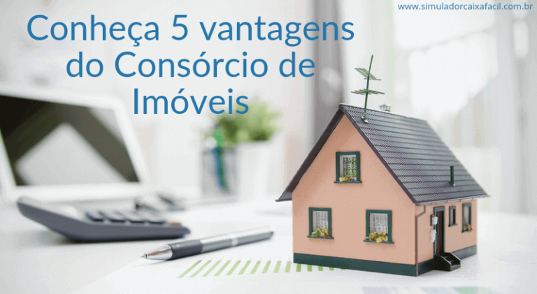 Consórcio de imóveis vale a pena? Conheça 5 vantagens únicas!