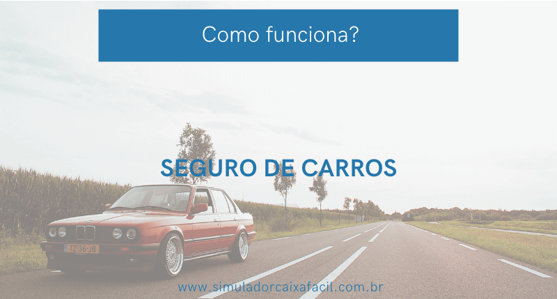 como funciona o seguro de carros